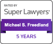 5 years of being recognized by Super Lawyers - Michael Freedland
